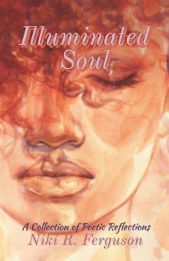 Illuminated Soul: A Collection of Poetic Reflections - Ferguson, Niki R.