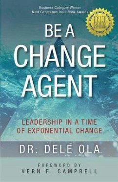 Be a Change Agent (eBook, ePUB) - Ola, Dele