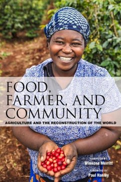 Food, Farmer, and Community: Agriculture and the Reconstruction of the World - Merritt, Winnona