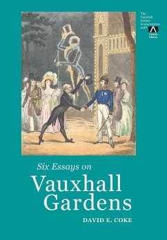 Six Essays on Vauxhall Gardens - Coke, David E