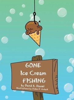 Gone Ice Cream Fishing - Daniel, David A