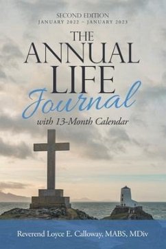 The Annual Life Journal: With 13-Month Calendar - Calloway Mabs MDIV, Reverend Loyce E.