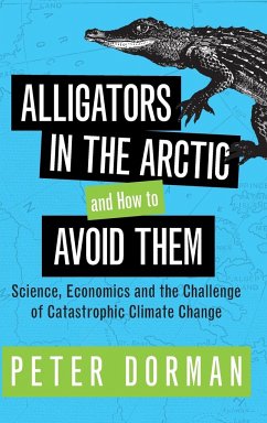 Alligators in the Arctic and How to Avoid Them - Dorman, Peter