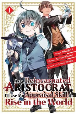 As a Reincarnated Aristocrat, I'll Use My Appraisal Skill to Rise in the World 1 (Manga) - Inoue, Natsumi