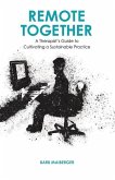 Remote Together: A Therapist's Guide to Cultivating a Sustainable Practice