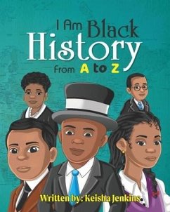 I Am Black History from A-Z - Jenkins, Keisha