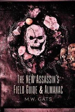 The New Assassin's Field Guide & Almanac - Gats, M. W.