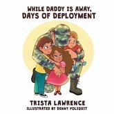 While Daddy Is Away,: Days of Deployment