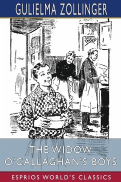 The Widow O'Callaghan's Boys (Esprios Classics) - Zollinger, Gulielma