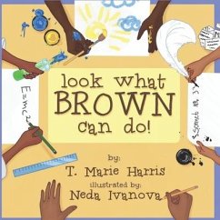Look What Brown Can Do! - Harris, T. Marie