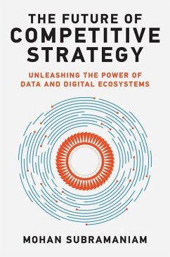The Future of Competitive Strategy: Unleashing the Power of Data and Digital Ecosystems - Subramaniam, Mohan