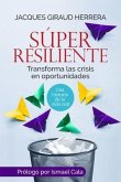 Súper Resiliente: Transforma las crisis en oportunidades