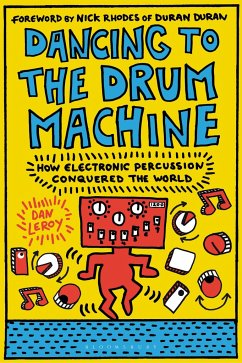 Dancing to the Drum Machine - LeRoy, Dan (Independent Scholar, USA)