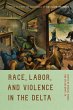 Race, Labor, and Violence in the Delta - Bild 1