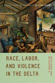 Race, Labor, and Violence in the Delta