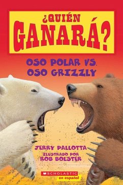 Oso Polar vs. Oso Grizzly = Polar Bear vs. Grizzly Bear (Who Would Win?) - Pallotta, Jerry