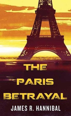 The Paris Betrayal - Hannibal, James R.