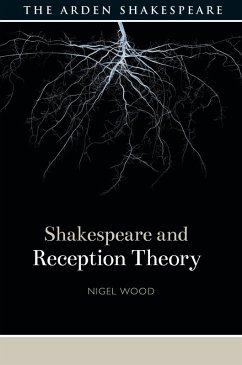 Shakespeare and Reception Theory - Wood, Nigel (Loughborough University, UK)