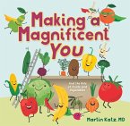 Making a Magnificent You: And the Role of Fruits and Vegetables