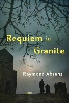 Requiem in Granite - Ahrens, Raymond