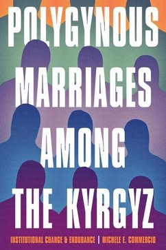 Polygynous Marriages Among the Kyrgyz - Commercio, Michelle E.