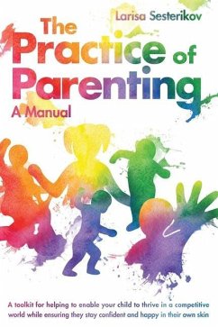 The Practice of Parenting - A Manual - Sesterikov, Larisa