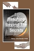 Reaching Beyond The Secrets