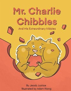 Mr. Charlie Chibbles And His Extraordinary Nibbles - Justice, Jacob