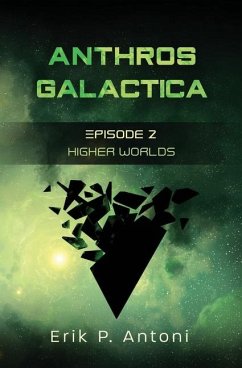 Anthros Galactica - Higher Worlds - Antoni, Erik P