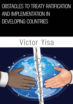 Obstacles to Treaty Ratification and Implementation in Developing Countries - Yisa, Victor