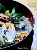 That's the Spirit: The spirit lover's guide to all things gin