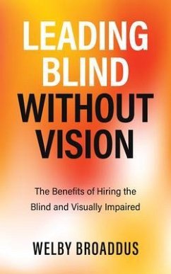 Leading Blind without Vision (eBook, ePUB) - Broaddus, Welby