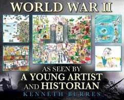 World War II as Seen by a Young Artist and Historian - Burres, Kenneth