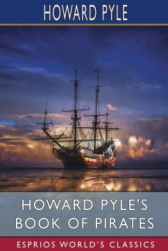 Howard Pyle's Book of Pirates (Esprios Classics) - Pyle, Howard