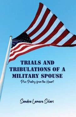 Trials and Tribulations of a Military Spouse: Plus Poetry from the Heart - Solari, Sandra Lamere