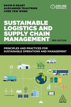 Sustainable Logistics and Supply Chain Management: Principles and Practices for Sustainable Operations and Management - Grant, David B.; Trautrims, Alexander; Wong, Chee Yew