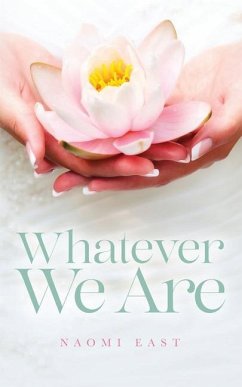 Whatever We Are - East, Naomi