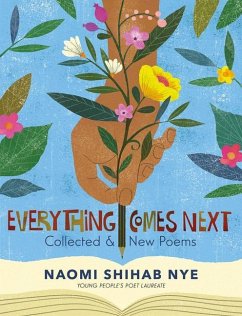 Everything Comes Next - Nye, Naomi Shihab