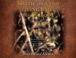 Joseph and Annie living daily with Bigfoot - Joseph; Annie
