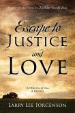 Escape to Justice and Love: Not Water Over the Dam, A Revisit