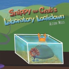 Snippy the Crab's Laboratory Lockdown: Longer-length rhyming picture book for the advancing reader - Miles, Alison Jane
