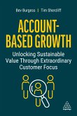 Account-Based Growth: Unlocking Sustainable Value Through Extraordinary Customer Focus