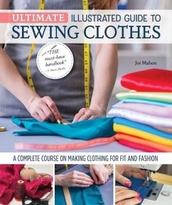 Ultimate Illustrated Guide to Sewing Clothes - Mahon, Joi