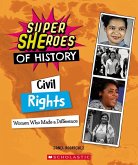 Civil Rights: Women Who Made a Difference (Super Sheroes of History)