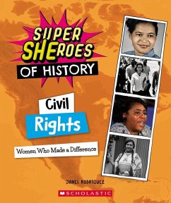 Civil Rights: Women Who Made a Difference (Super Sheroes of History) - Rodriguez, Janel