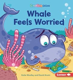 Whale Feels Worried - Woolley, Katie