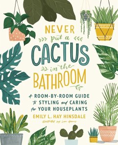 Never Put a Cactus in the Bathroom - Hinsdale, Emily L. Hay