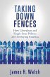 Taking Down Fences: How Liberalism and... - Bild 1