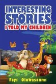 Interesting Stories I Told My Children: First Edition