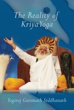 The Reality of Kriya Yoga - Siddhanath, Yogiraj Gurunath